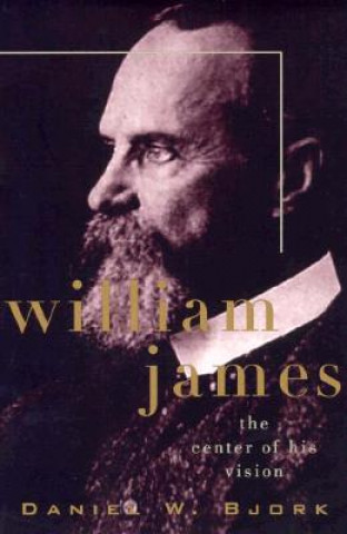 Kniha William James Daniel W. Bjork