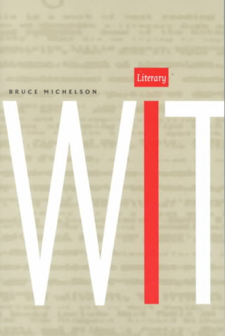 Kniha Literary Wit Bruce Michelson
