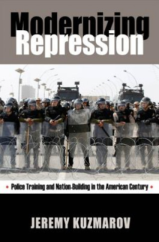 Knjiga Modernizing Repression Jeremy Kuzmarov