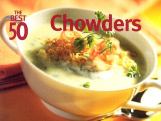 Kniha Best 50 Chowders Dorothy Murray