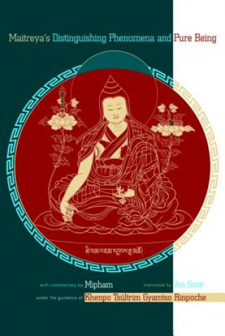 Buch Maitreya's Distinguishing Phenomena and Pure Being Khenpo Tsultrim Gyamtso