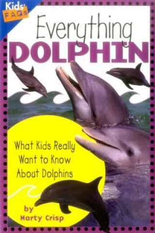 Kniha Everything Dolphin Marty Crisp