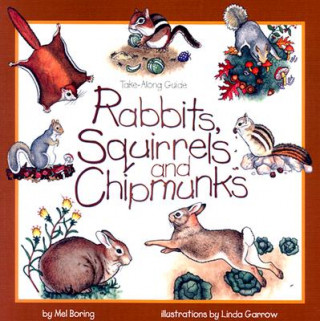 Boek Rabbits, Squirrels and Chipmunks Mel Boring