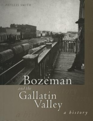 Carte Bozeman and the Gallatin Valley Phyllis Smith