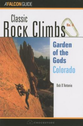 Książka Classic Rock Climbs No. 04 Garden of the Gods, Colorado Bob D'antonio