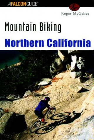 Kniha Mountain Biking Northern California Roger McGehee