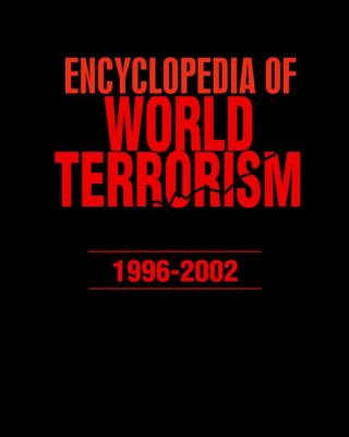 Книга Encyclopedia of World Terrorism: 1996-2002 Frank G. Shanty