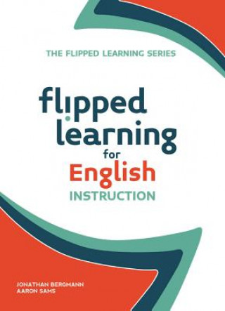 Kniha Flipped Learning for English Instruction Jonathan Bergmann