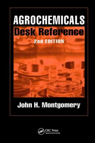 Kniha Agrochemicals Desk Reference John H. Montgomery