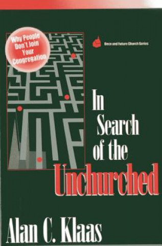 Książka In Search of the Unchurched Alan C. Klaas