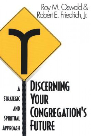 Kniha Discerning Your Congregation's Future Roy M. Oswald
