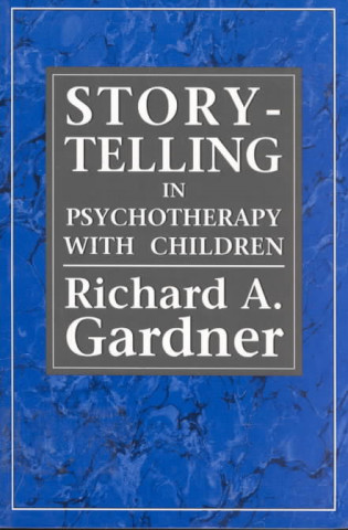 Kniha Storytelling in Psychotherapy With Children Richard A. Gardner