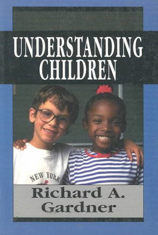 Carte Understanding Children Richard A. Gardner