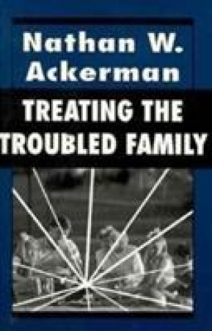 Carte Treating the Troubled Family Nathan Ward Ackerman