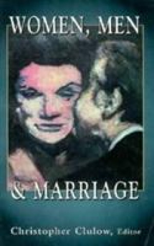 Carte Women, Men and Marriage Christopher Clulow
