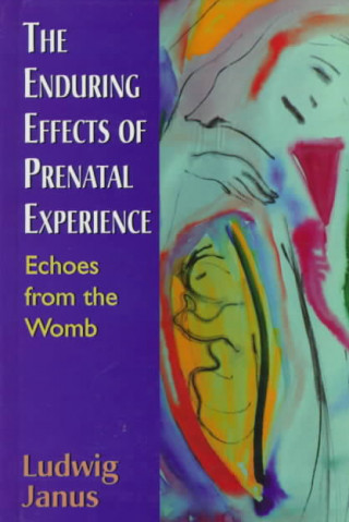 Książka Enduring Effects of Prenatal Experience Ludwig Janus