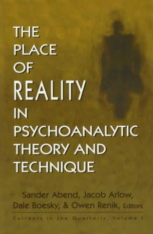 Libro Place of Reality in Psychoanalytic Theory and Technique 