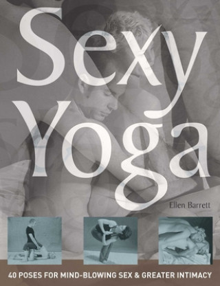 Könyv Sexy Yoga Ellen Barrett