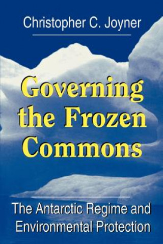 Könyv Governing the Frozen Commons Christopher C. Joyner