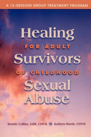 Kniha Healing for Adult Survivors of Childhood Sexual Abuse Bonnie J Collins