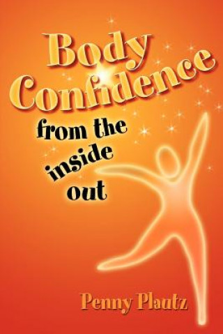 Livre Body Confidence From The Inside Out Penny Plautz