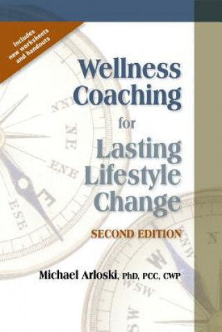 Книга Wellness Coaching for Lasting Lifestyle Change Michael Arloski
