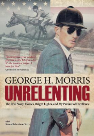 Könyv Unrelenting George H. Morris