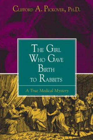 Kniha Girl Who Gave Birth to Rabbits Clifford A. Pickover