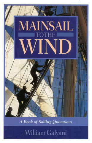 Kniha Mainsail to the Wind William Galvani