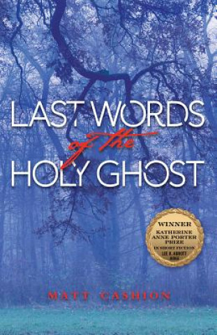 Kniha Last Words of the Holy Ghost Matt Cashion