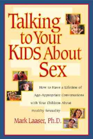 Kniha Talking to your Kids About Sex Mark Laaser