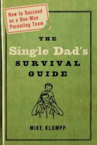 Carte Single Dad's Survival Guide Mike Klumpp