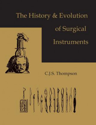 Kniha History and Evolution of Surgical Instruments Thomas Chubb