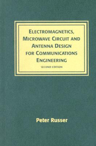 Carte Electromagnetics, Microwave Circuit, and Antenna Design for Communications Engineering Peter Russer