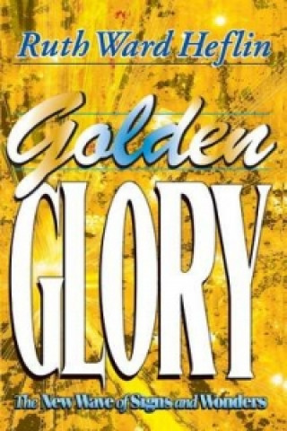 Kniha Golden Glory Ruth Ward Heflin