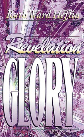 Kniha Revelation Glory Ruth Ward Heflin