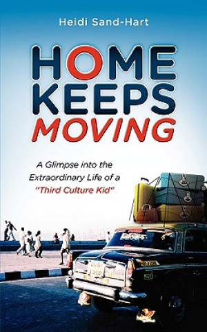 Kniha Home Keeps Moving Heidi Sand-Hart