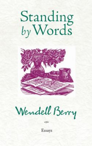 Buch Standing By Words Wendell Berry