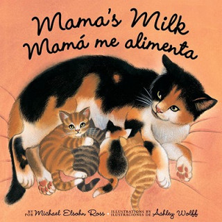 Kniha Mama's Milk / Mama me alimenta Michael Elsohn Ross