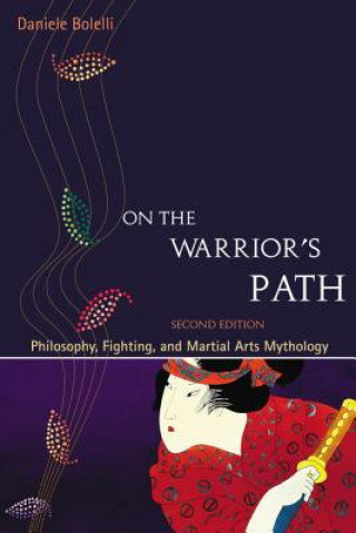 Könyv On the Warrior's Path, Second Edition Daniele Bolelli