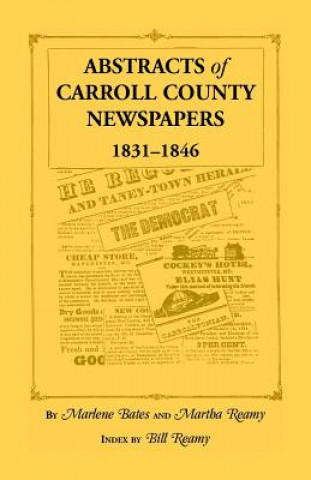 Könyv Abstracts of Carroll County Newspapers, 1831-1846 Marlene Bates