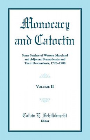 Knjiga Monocacy and Catoctin, Volume 2 C E Schildknecht