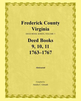 Carte Frederick County, Virginia, Deed Book Series, Volume 3, Deed Books 9, 10, 11 Amelia C Gilreath