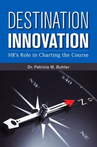 Kniha Destination Innovation Patricia M. Buhler