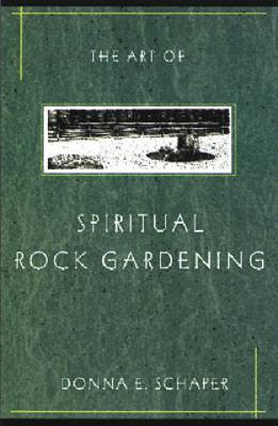 Kniha Art of Spiritual Rock Gardening REV Donna Schaper