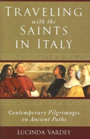 Carte Traveling with the Saints in Italy Lucinda Vardey