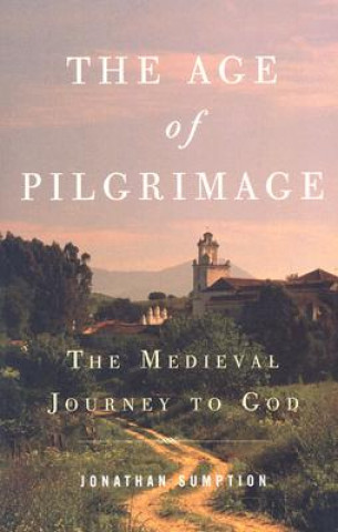 Knjiga Age of Pilgrimage Jonathan Sumption