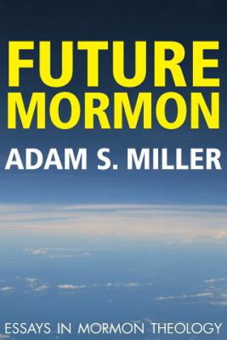 Βιβλίο Future Mormon Adam S Miler