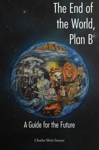 Knjiga End of the World, Plan B Charles Shiro Inouye