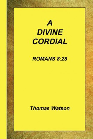 Könyv Divine Cordial - Romans 8 Watson